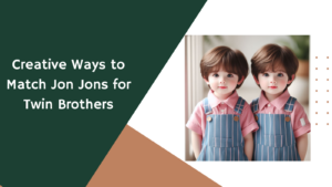 Creative Ways to Match Jon Jons for Twin Brothers